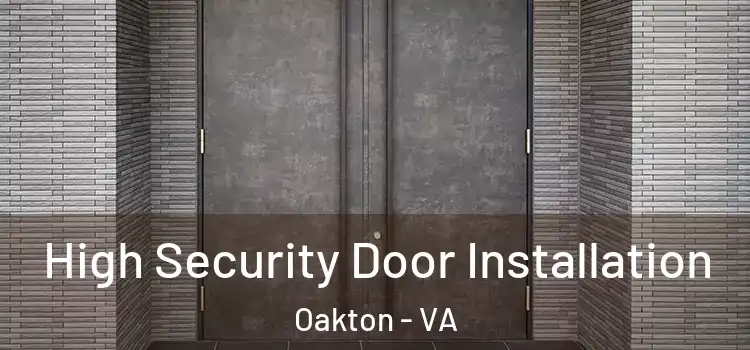 High Security Door Installation Oakton - VA